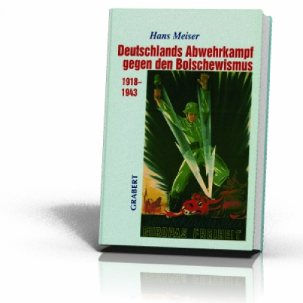 Buch - Meiser, Hans: Deutschlands Abwehrkampf gegen den Bolschewismus 1918-1943