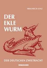 Buch - Der ekle Wurm der deutschen Zwietracht - Betrachtungen rund um den 20. Juli 1944